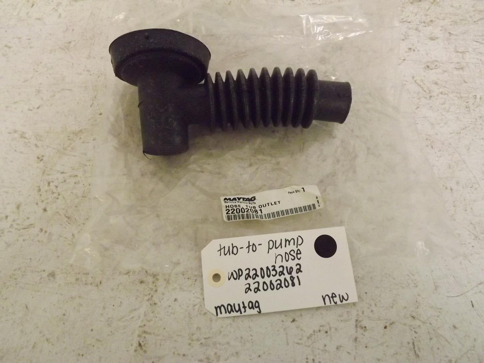 Maytag Washer WP22003262 22002081 Tub-To-Pump Hose New Maytag Washer WP22003262 22002081 Tub-To-Pump Hose New